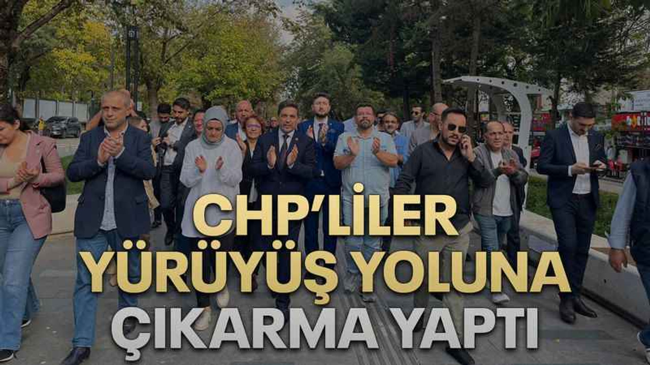 CHP’liler Yürüyüş Yoluna çıkarma yaptı